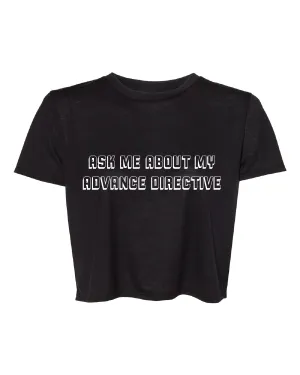Ask Me About My Advance Directive Crop Top