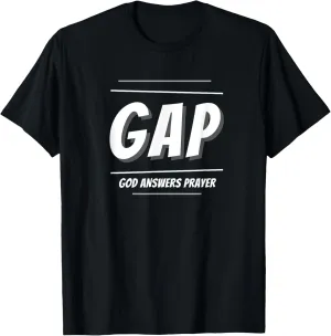 Motivational Awesome GAP God Answers Prayer Inspiring Quote T-Shirt