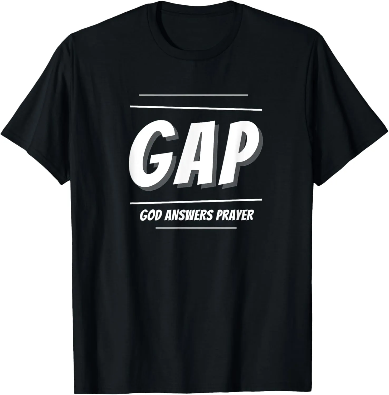 Motivational Awesome GAP God Answers Prayer Inspiring Quote T-Shirt
